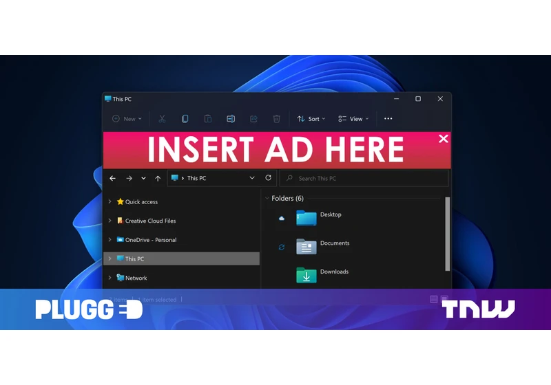Dear Microsoft, putting ads in the Windows 11 File Explorer is a very dumb idea