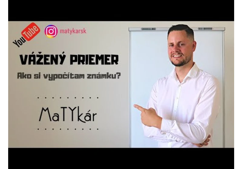 VÁŽENÝ PRIEMER - Ako si vypočítaš známku na vysvedčení?