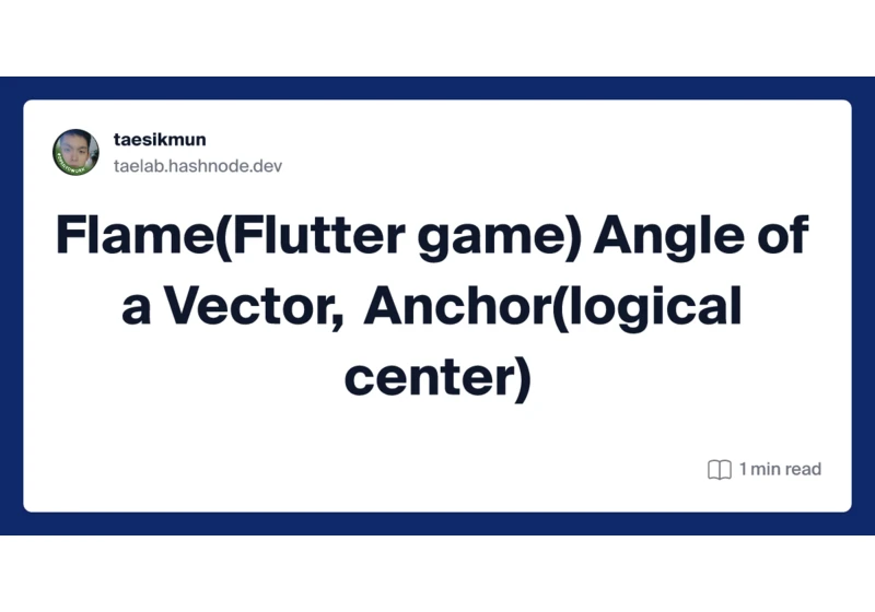 Flame(Flutter game) Angle of a Vector, Anchor(logical center)