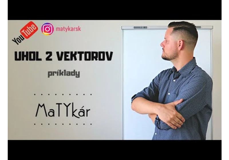 UHOL 2 VEKTOROV - príklady