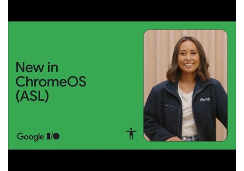 What’s new in ChromeOS | Google I/O 2023 - American Sign Language