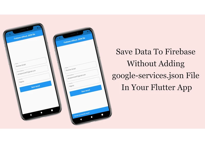 Easiest Steps On How To Save Data To Firebase Without Adding google-services.json File In Your Flutter App