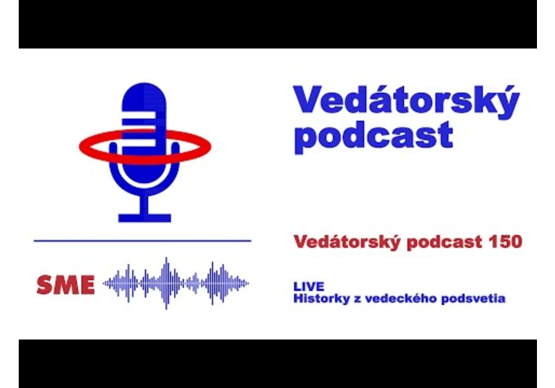 Vedátorský podcast 150 – LIVE: Historky z vedeckého prostredia?