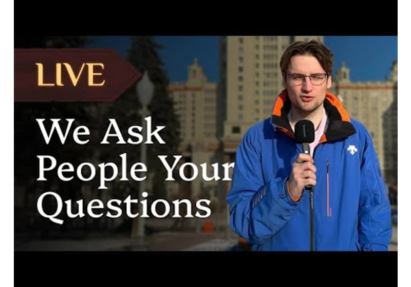 We ask Russians your questions IRL