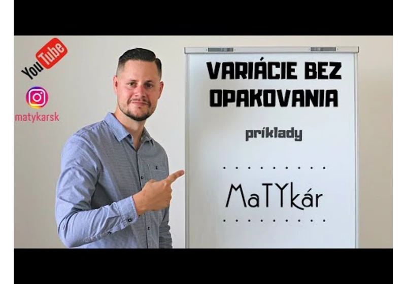 VARIÁCIE BEZ OPAKOVANIA - príklady