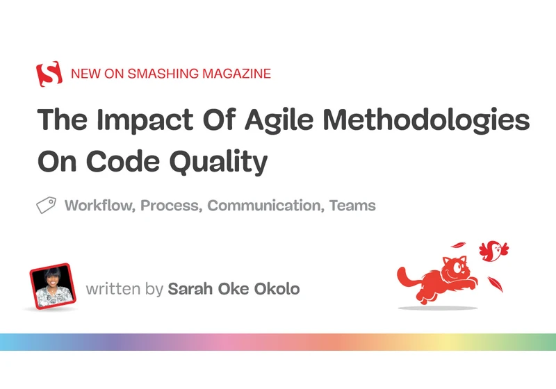 The Impact Of Agile Methodologies On Code Quality