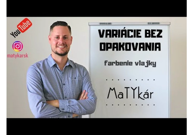 VARIÁCIE BEZ OPAKOVANIA - príklady na farbenie vlajky