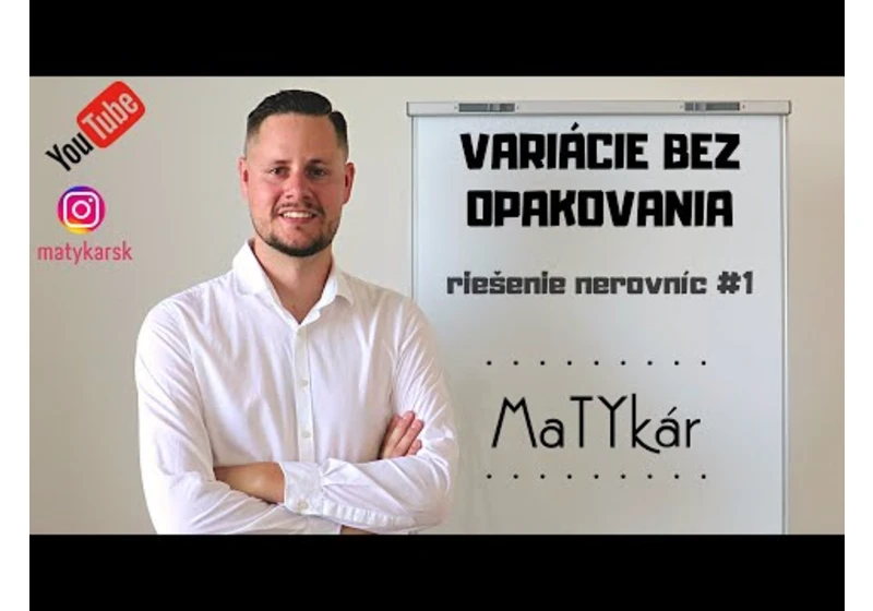 VARIÁCIE BEZ OPAKOVANIA - riešenie nerovníc #1