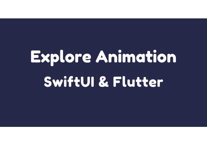 Explore Animation in SwiftUI & Flutter - Introduction