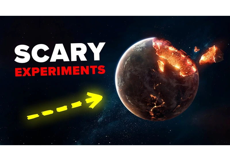 Scary Experiments That Could Have Ended the World