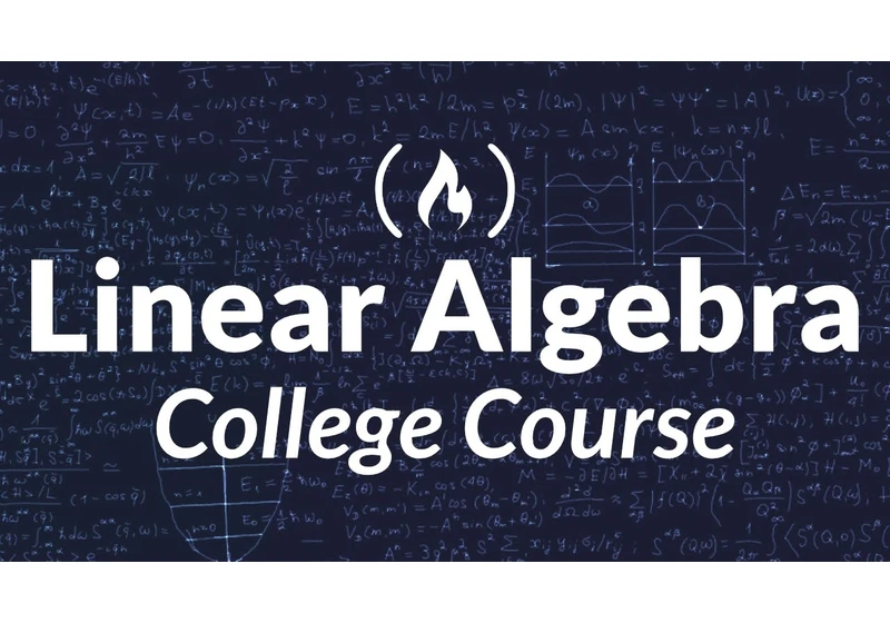 Linear Algebra - Full College Course