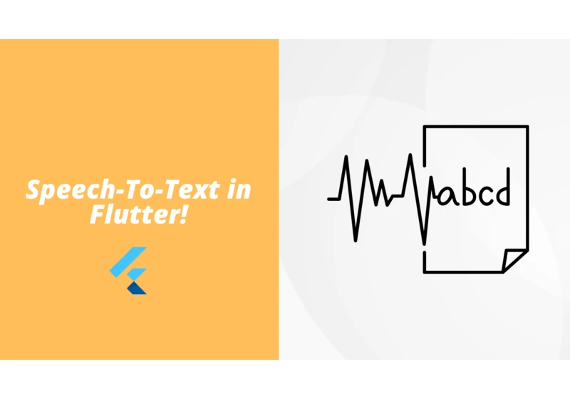 How to implement Speech-to-Text in Flutter. A beginners guide