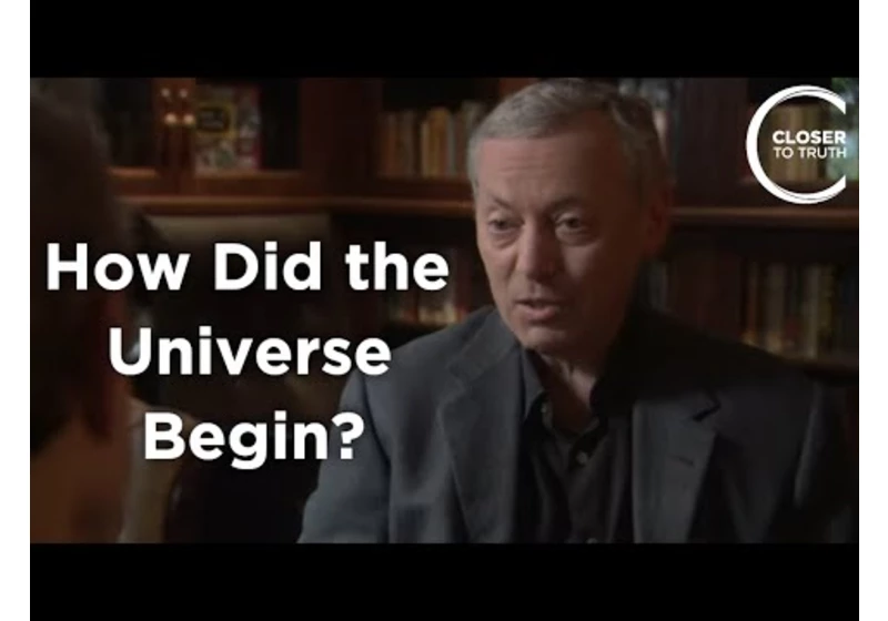 Alexander Vilenkin - How Did Our Universe Begin?