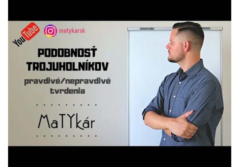 PODOBNOSŤ TROJUHOLNÍKOV - pravdivé a nepravdivé tvrdenia