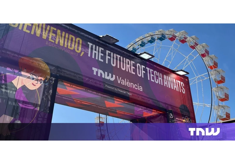 TNW València has arrived! Here are some highlights from Day 1  