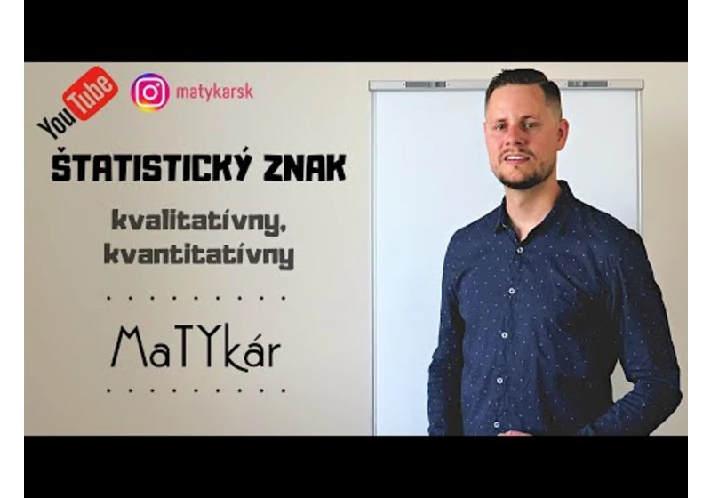 ŠTATISTICKÝ ZNAK - kvalitatívny, kvantitatívny | vysvetlenie, rozdiely