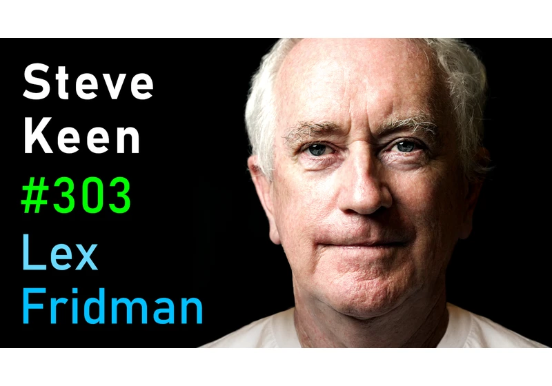 #303 – Steve Keen: Marxism, Capitalism, and Economics