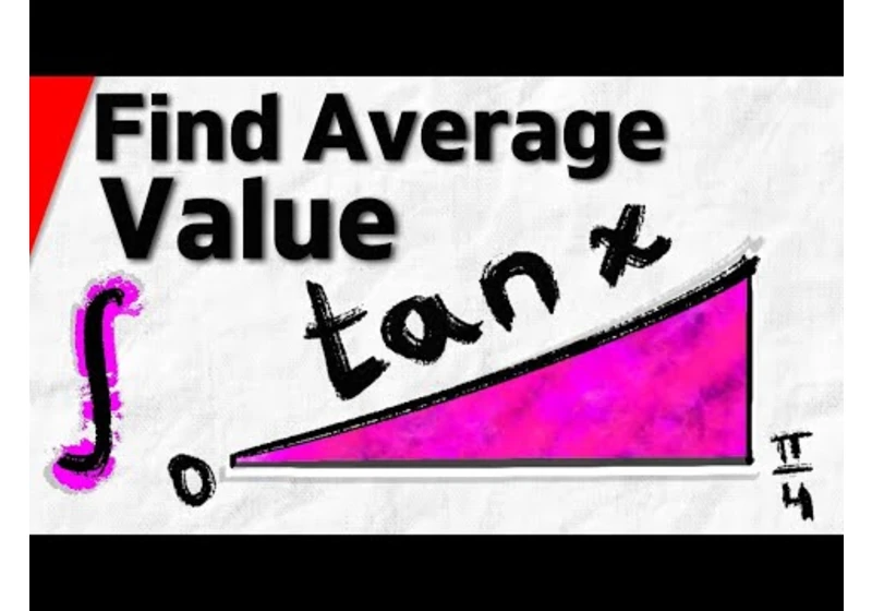 Find the Average of tan(x) with Definite Integration | Calculus 1 Exercises