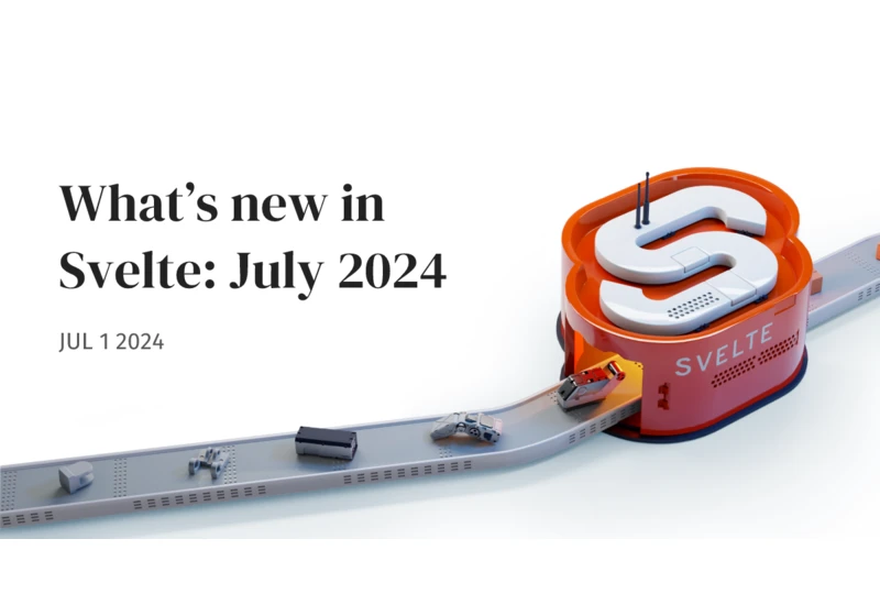 What's new in Svelte: July 2024