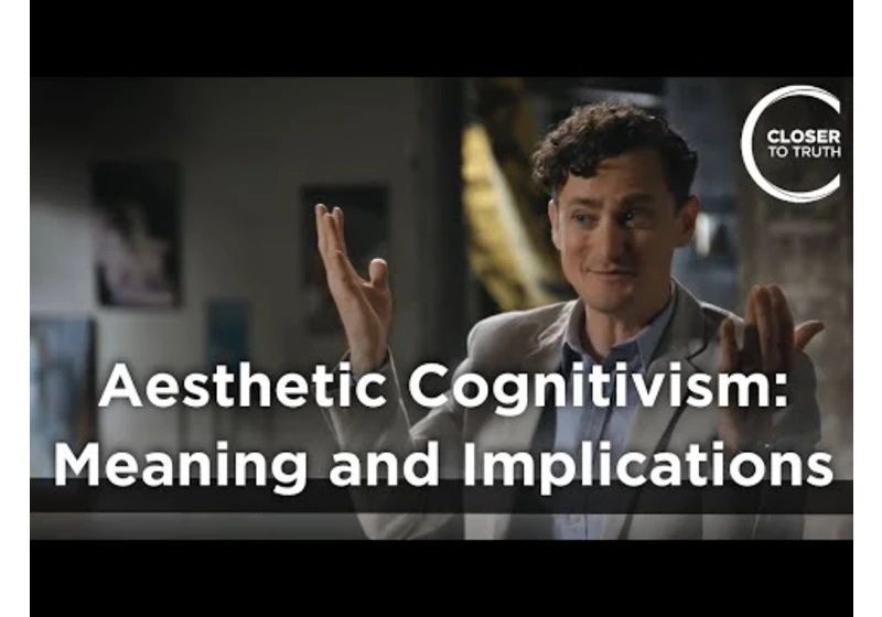 Matthew Milliner - Aesthetic Cognitivism III: Meaning and Implications