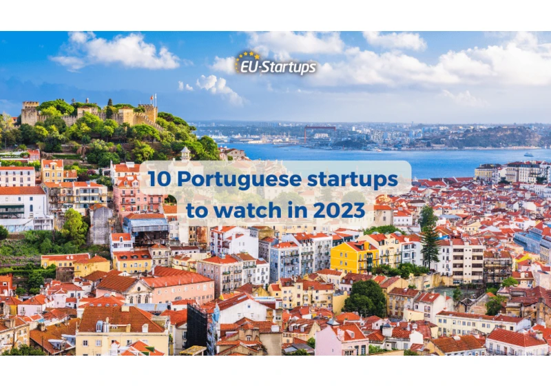 10 super promising Portugal-based startups to watch in 2023!