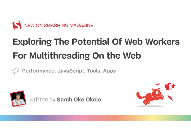 Exploring The Potential Of Web Workers For Multithreading On The Web