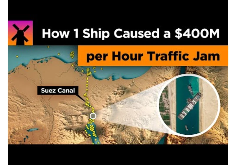 How 1 Boat Just Caused a $400 Million an Hour Traffic Jam