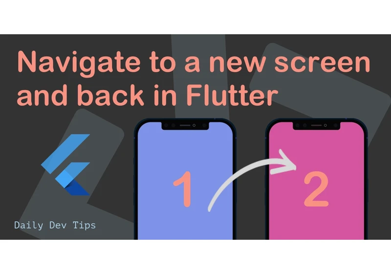 Navigate to a new screen and back in Flutter