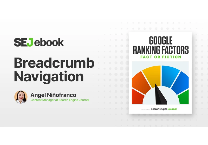 Breadcrumb Navigation: Is It a Google Ranking Factor? via @sejournal, @A_Ninofranco