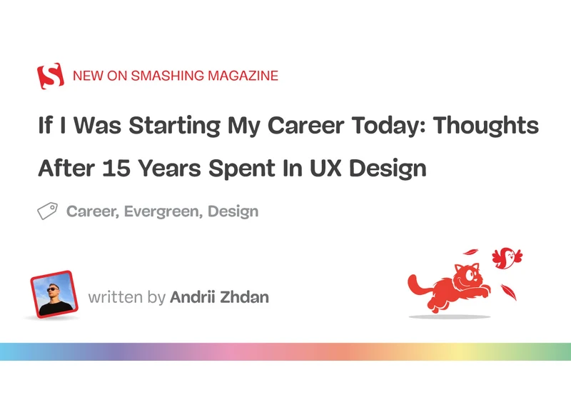 If I Was Starting My Career Today: Thoughts After 15 Years Spent In UX Design (Part 2)