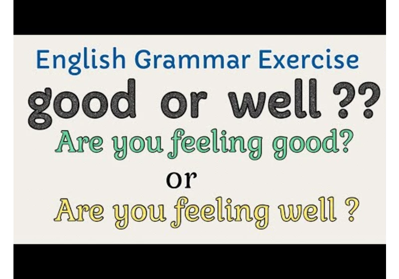 Good or Well ? Confusing English Grammar | Adjective or Adverb | What or How???
