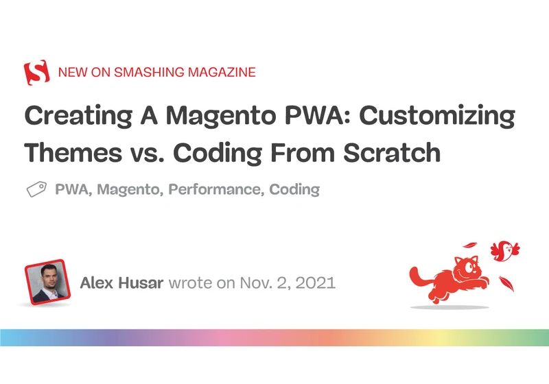 Creating A Magento PWA: Customizing Themes vs. Coding From Scratch