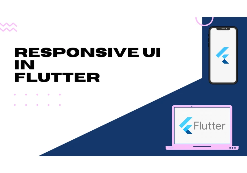 How to build Responsive UI for Web and Mobile in Flutter? A complete guide.