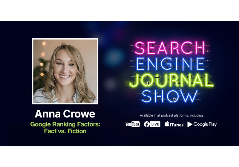 Google Ranking Factors: Fact vs. Fiction - Ep. 246 via @sejournal, @Juxtacognition