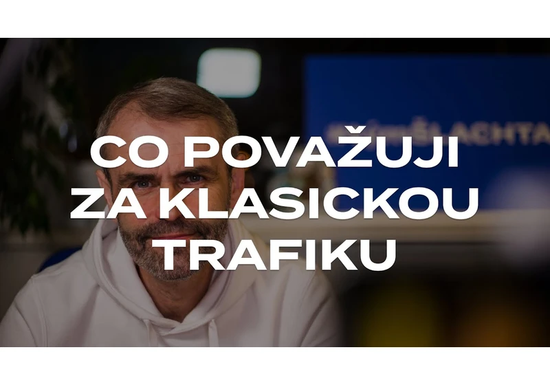 Co považuji za klasickou trafiku