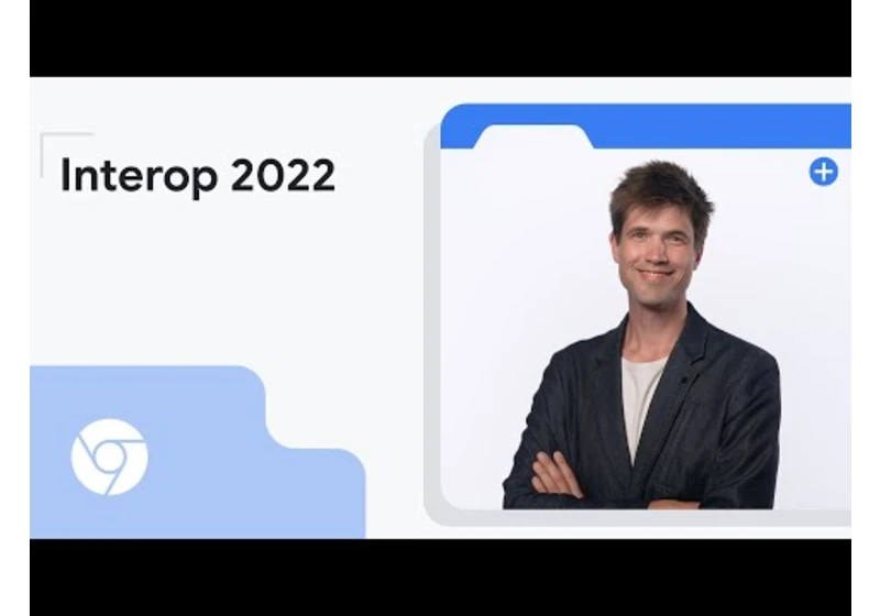 Meeting developer needs with Interop 2022