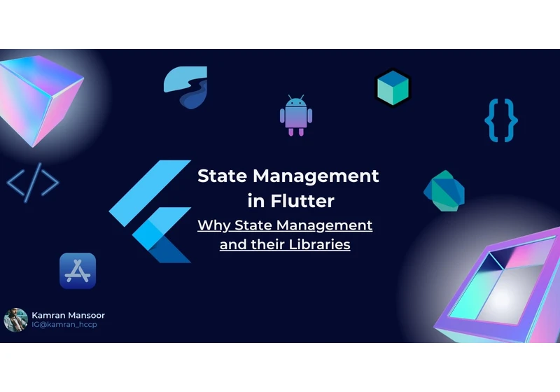 State Management in Flutter & their Libraries- Why you need to know as Flutter Developer