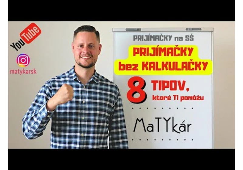 PRIJÍMAČKY BEZ KALKULAČKY - 8 tipov, ktoré Ti na prijímačkách pomôžu