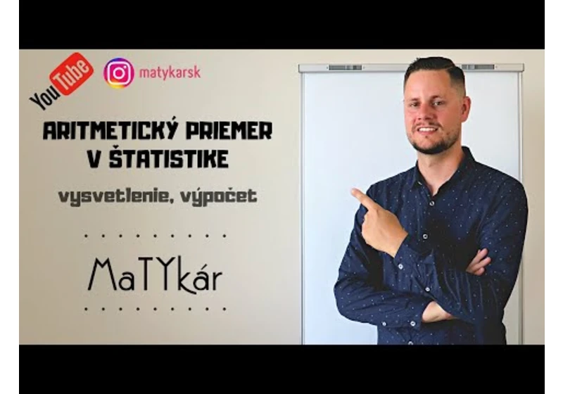 ARITMETICKÝ PRIEMER V ŠTATISTIKE - vysvetlenie, výpočet