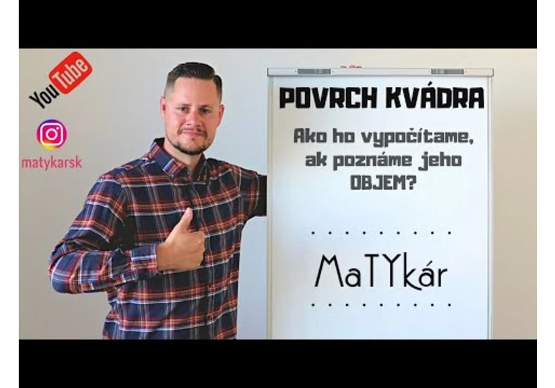 POVRCH KVÁDRA | Ako ho vypočítame, ak poznáme jeho OBJEM?