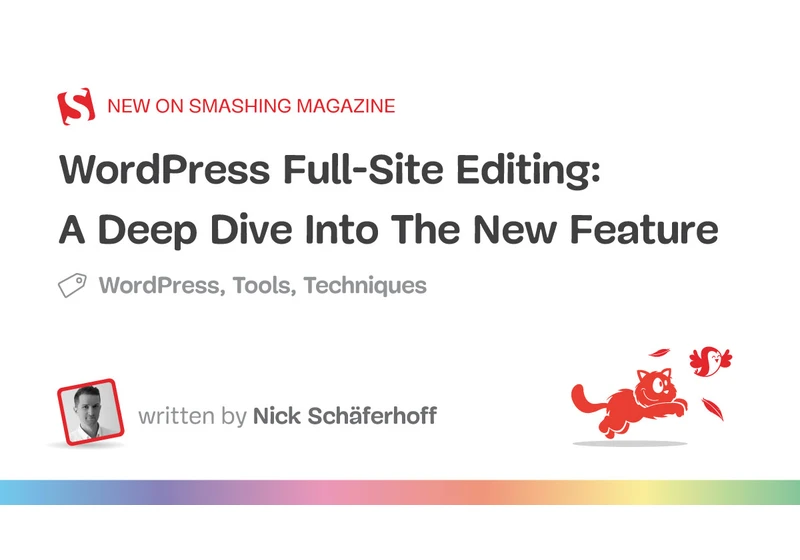 WordPress Full-Site Editing: A Deep Dive Into The New Feature