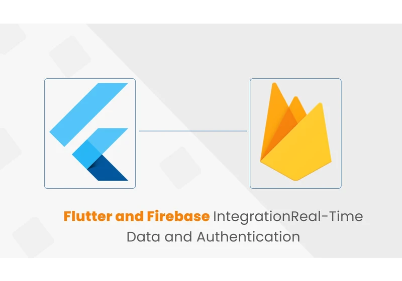 Flutter and Firebase Integration: Real-Time Data and Authentication