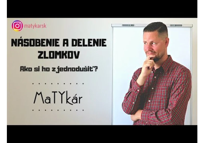 NÁSOBENIE A DELENIE ZLOMKOV | Ako si ho zjednodušiť?