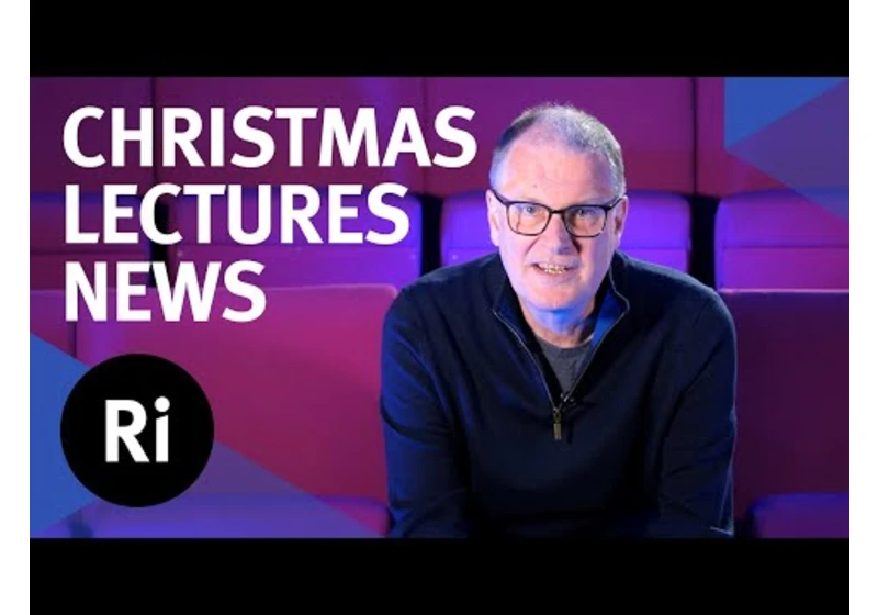 Watch the 2023 CHRISTMAS LECTURES