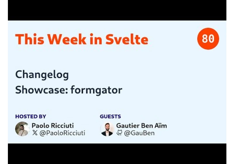 This Week in Svelte, Ep. 80 — Changelog, formgator