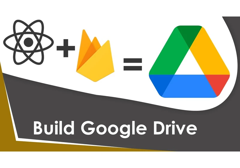 How To Build A Google Drive Clone With Firebase