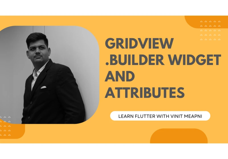 GridView.builder Widget and Attributes