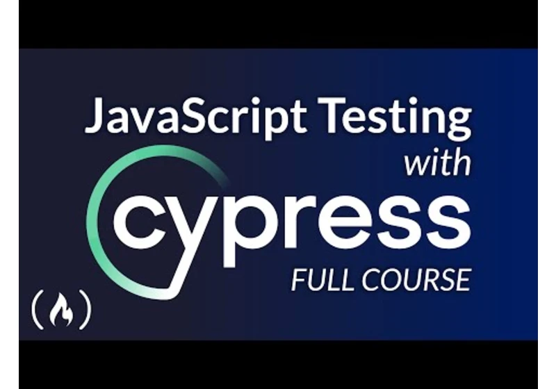 Testing JavaScript with Cypress – Full Course