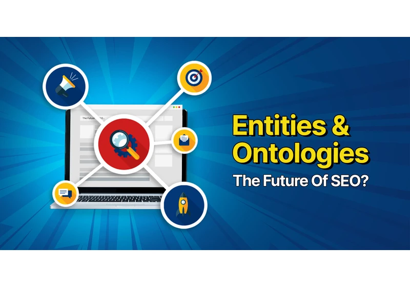 Entities & Ontologies: The Future Of SEO? via @sejournal, @BennyJamminS