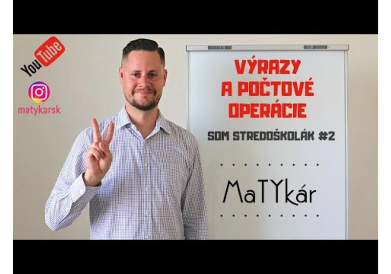 SOM STREDOŠKOLÁK #2 - Výrazy a počtové operácie s nimi